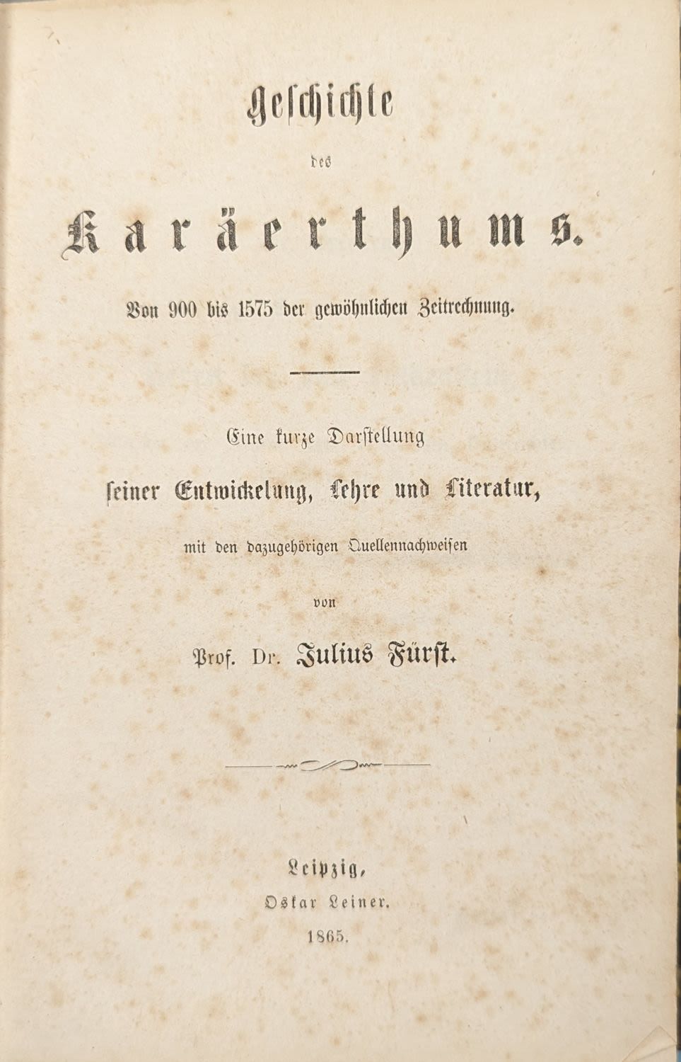 History of the Karaites from the year 900 to year 1575by Dr. Julius First. Leipzig, 1865 
A 